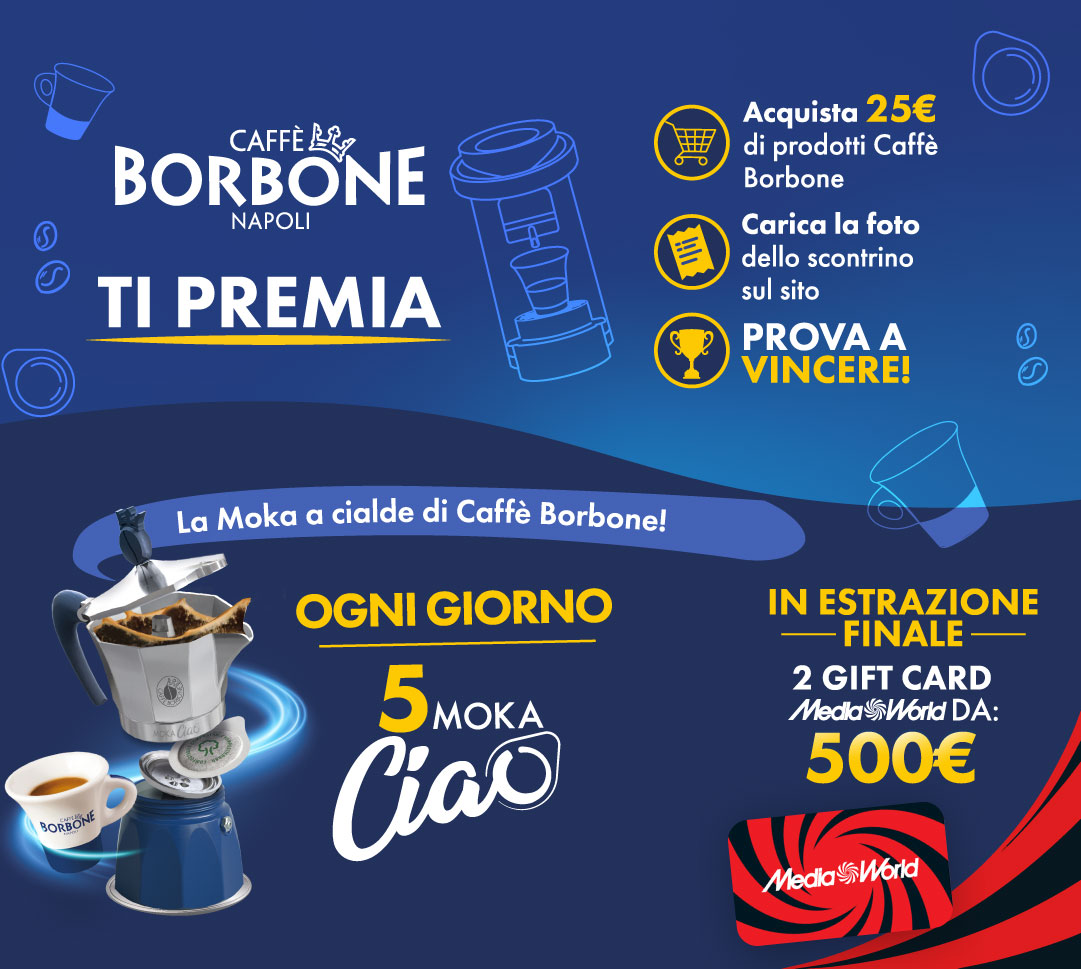 Banner del concorso Caffè Borbone ti premia: acquista prodotti Caffè Borbone e prova a vincere una Moka Ciao Borbone o una Gift Card Mediaworld da 500 euro